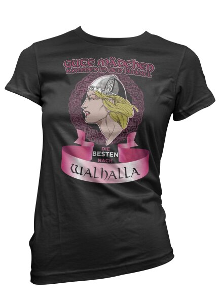Gute M&auml;dchen kommen in den Himmel die Besten nach Walhalla Damen Tshirt