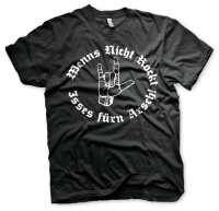 Wenns nicht rockt isses f&uuml;rn Arsch - Tshirt Herren...
