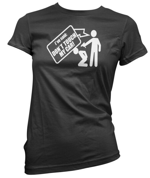 Don&acute;t touch my car! - Ladyshirt