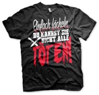 Einfach L&auml;cheln Du kannst sie nicht - Tshirt