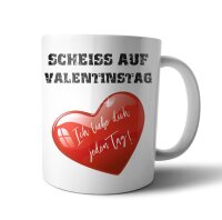 Scheiss auf Valentinstag - Tasse