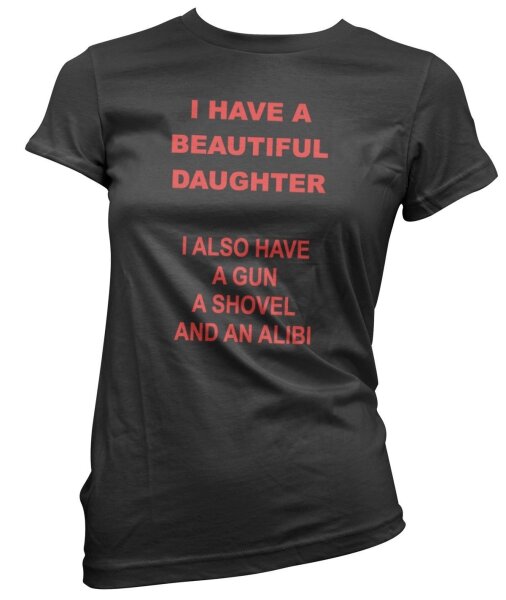 I have a beautiful daughter - Ladyshirt
