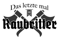 Das letzte mal Raubritter - JGA Shirt...