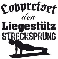Lobpreiset den Liegest&uuml;tz Strecksprung Burpee- Tshirt