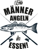 Echte M&auml;nner angeln ihr essen! Hoodie Fischer...