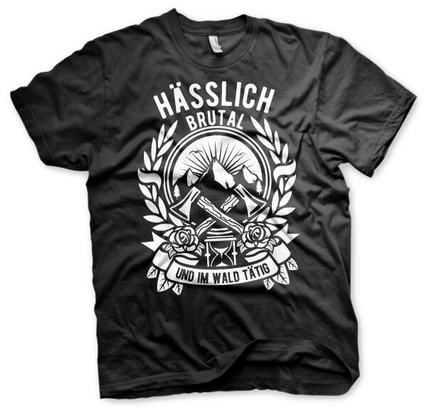 Holzf&auml;ller H&auml;sslich brutal und im Wald t&auml;tig Shirt Waldarbeiter