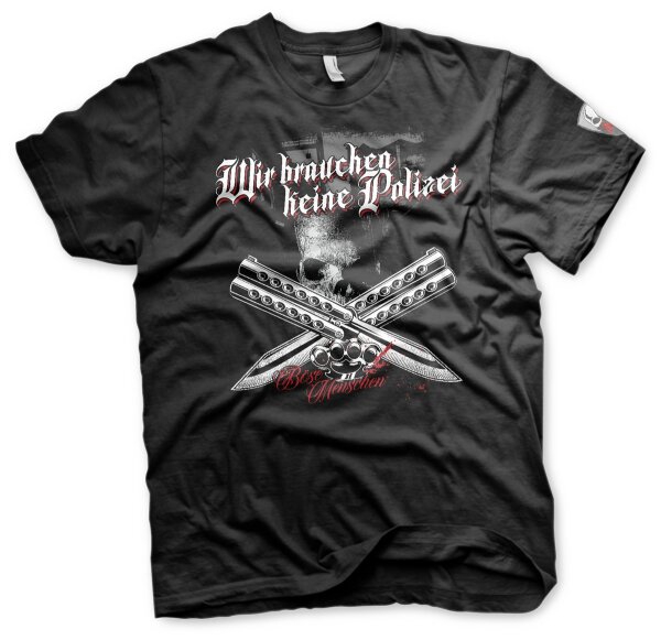 B&ouml;se Menschen Wir brauchen keine Polizei Herren Tshirt L