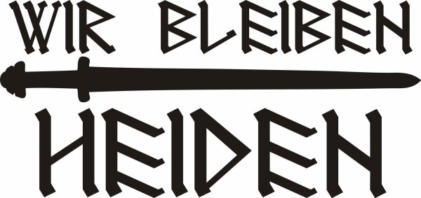 Aufkleber Wir bleiben Heiden