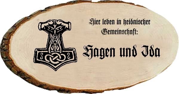 Hier leben in heidnischer Gemeinschaft..(Ihr Name)
