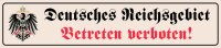 Deutsches Reichsgebiet Betreten verboten Blechschild