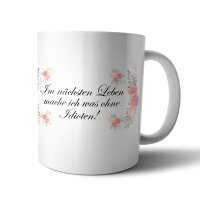 Im n&auml;chsten Leben Tasse