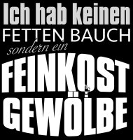 Kein fetter Bauch Feinkost Gew&ouml;lbe Herren Tshirt