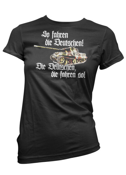 So fahren die Deutschen Die Deutschen fahren so Damen Tshirt