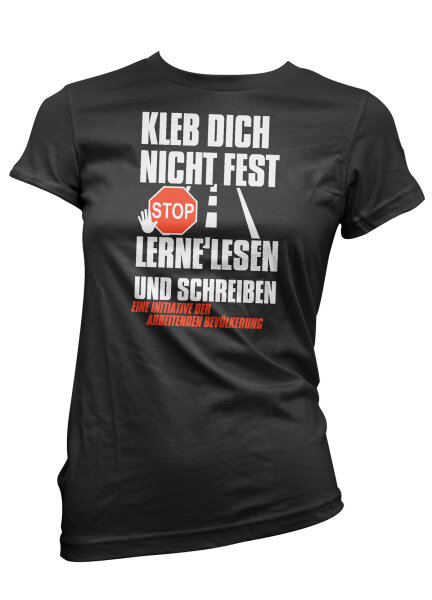Kleb dich nicht fest lerne lesen und schreiben Damen Tshirt