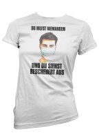 Du hilfst niemanden und du siehst bescheuert aus Damen...