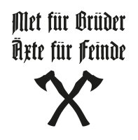 Met f&uuml;r Freunde &Auml;xte f&uuml;r Feinde Trinkhorn...
