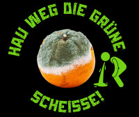 Hau weg die Gr&uuml;ne Scheisse Damen Tshirt
