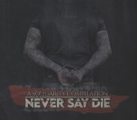 Solidarit&auml;tssampler -NEVER SAY DIE- DpCD Digipak