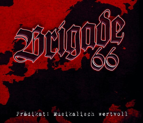 Brigade 66 -Pr&auml;dikat: Musikalisch vertvoll-