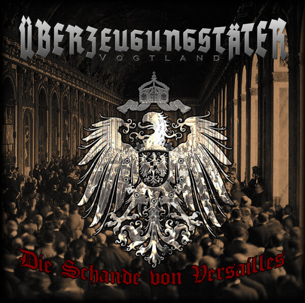 &Uuml;berzeugungst&auml;ter Vogtland - Die Schande von Versailles