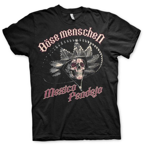 B&ouml;se Menschen - Mexico Pendejo - T-shirt Deutschrock Wild Ultra